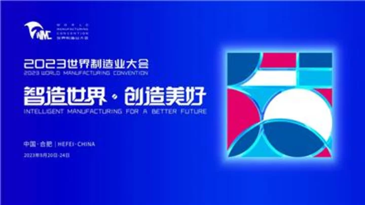 2023 World Manufacturing Convention to Be Held in Hefei, Anhui from September 20th to 24th